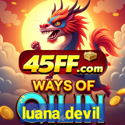luana devil